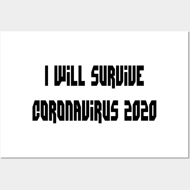 I Will Survive Corona 2020 T-Shirt Wall Art by Shirt Trend